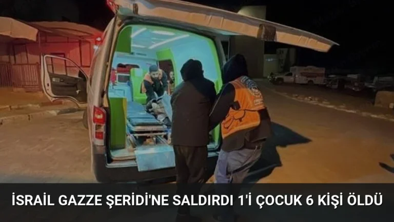İsrail Gazze Şeridi’ne saldırdı 1’i çocuk 6 kişi öldü