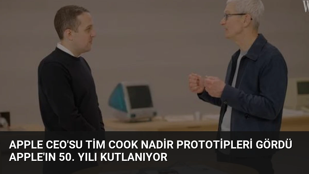 Apple CEO’su Tim Cook Nadir Prototipleri Gördü Apple’ın 50. Yılı Kutlanıyor