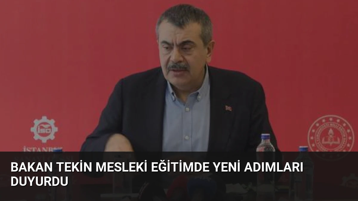 Bakan Tekin Mesleki Eğitimde Yeni Adımları Duyurdu
