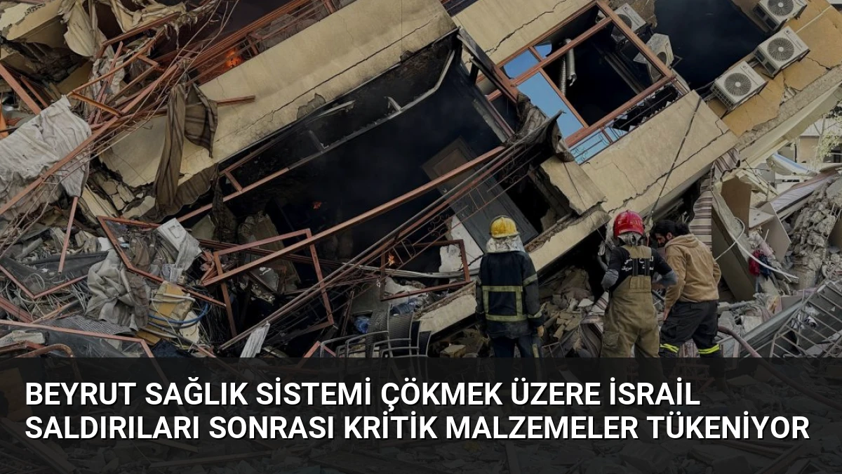 Beyrut Sağlık Sistemi Çökmek Üzere İsrail Saldırıları Sonrası Kritik Malzemeler Tükeniyor