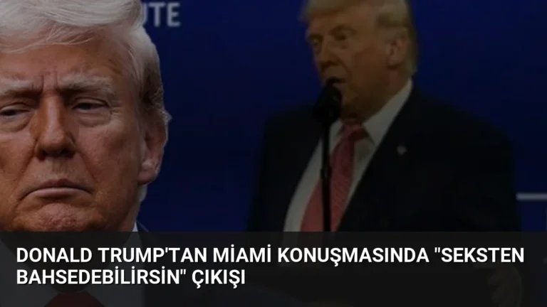 Donald Trump’tan Miami Konuşmasında “Seksten Bahsedebilirsin” Çıkışı