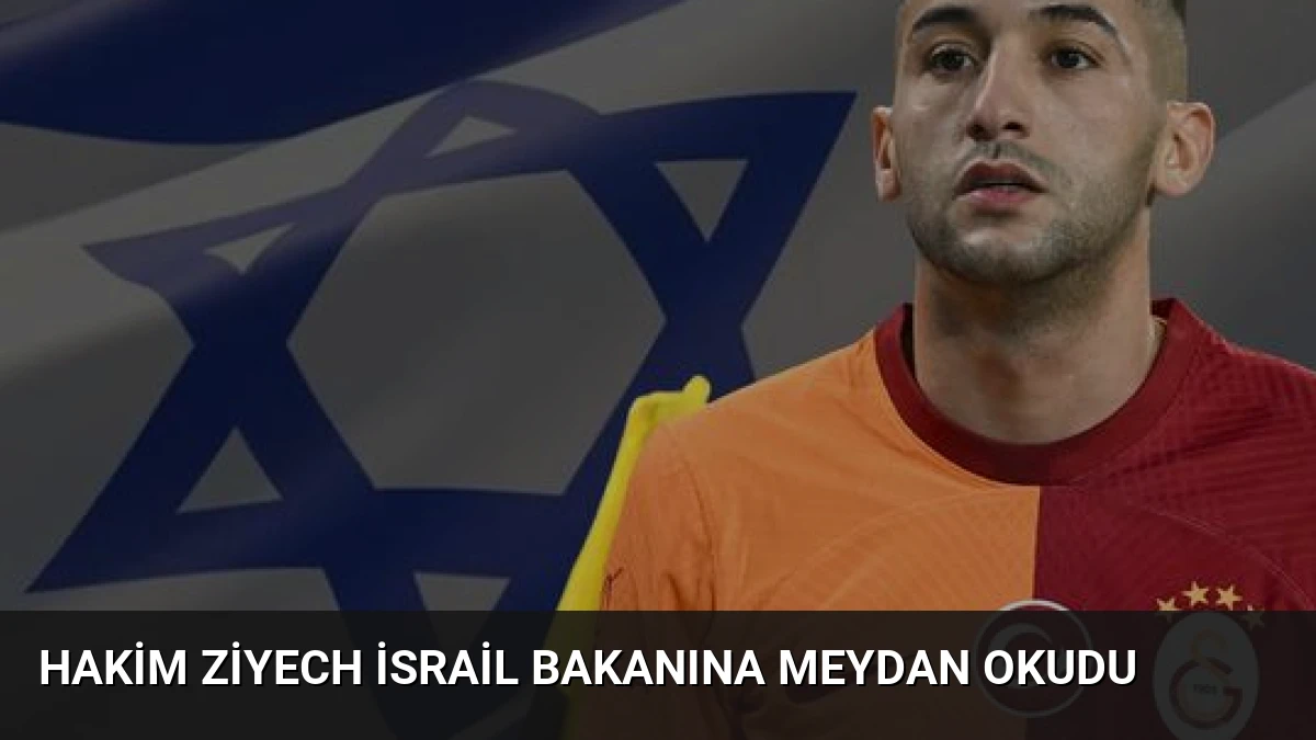 Hakim Ziyech İsrail Bakanına Meydan Okudu