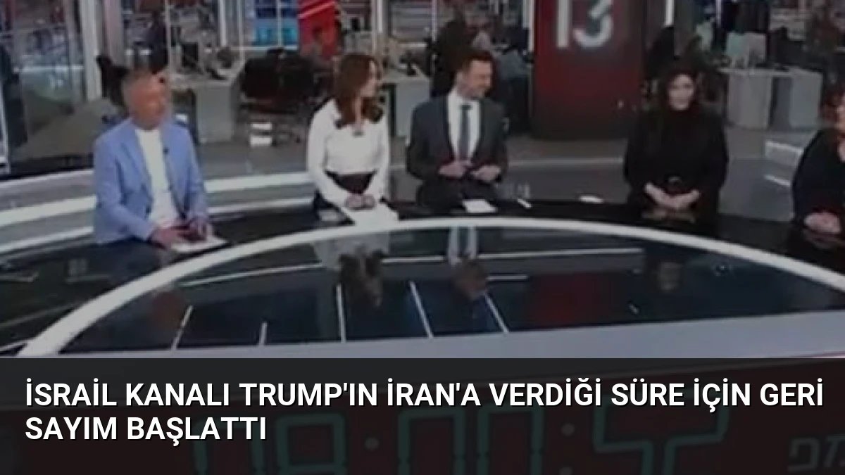 İsrail Kanalı Trump’ın İran’a Verdiği Süre İçin Geri Sayım Başlattı