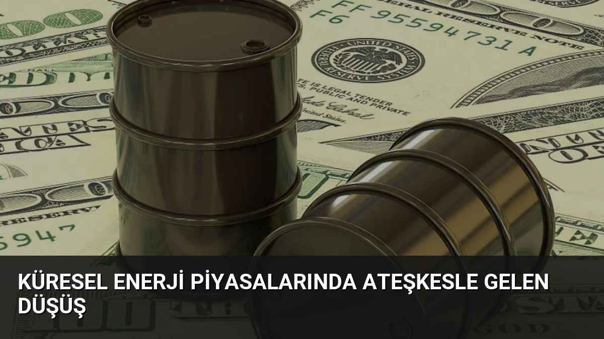 Küresel Enerji Piyasalarında Ateşkesle Gelen Düşüş