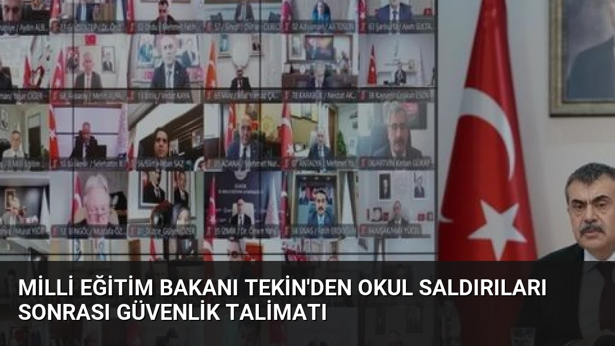 Milli Eğitim Bakanı Tekin’den Okul Saldırıları Sonrası Güvenlik Talimatı