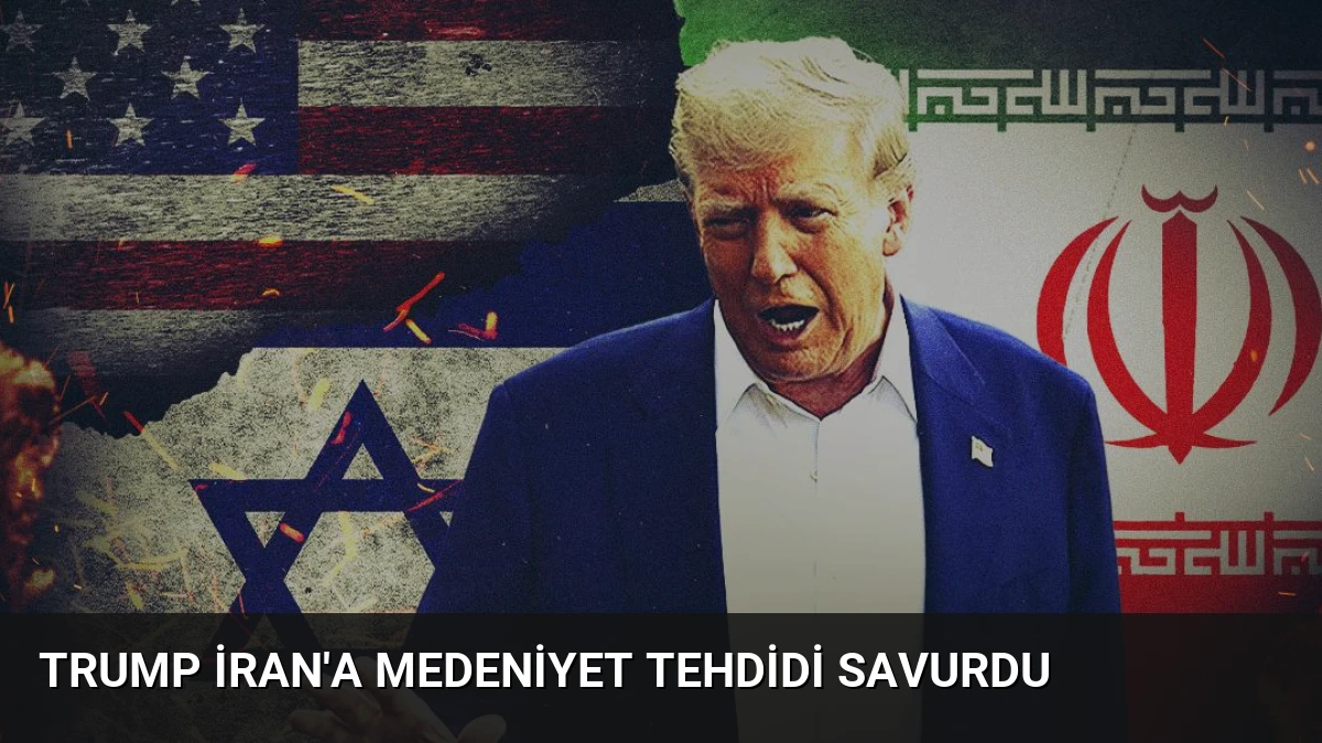 Trump İran’a Medeniyet Tehdidi Savurdu