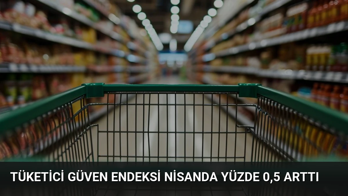 Tüketici Güven Endeksi Nisanda Yüzde 0,5 Arttı