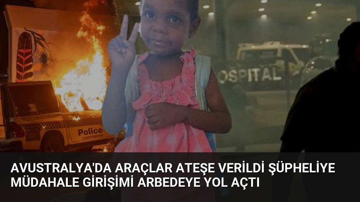 Avustralya’da Araçlar Ateşe Verildi Şüpheliye Müdahale Girişimi Arbedeye Yol Açtı