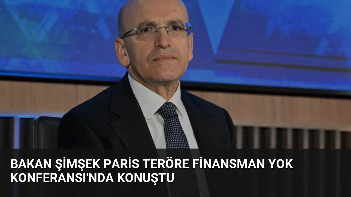 Bakan Şimşek Paris Teröre Finansman Yok Konferansı’nda Konuştu