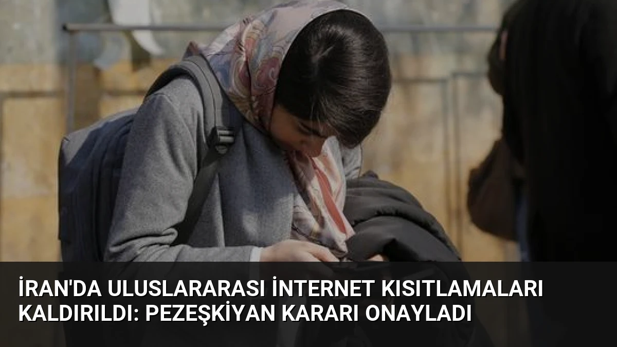İran’da Uluslararası İnternet Kısıtlamaları Kaldırıldı: Pezeşkiyan Kararı Onayladı