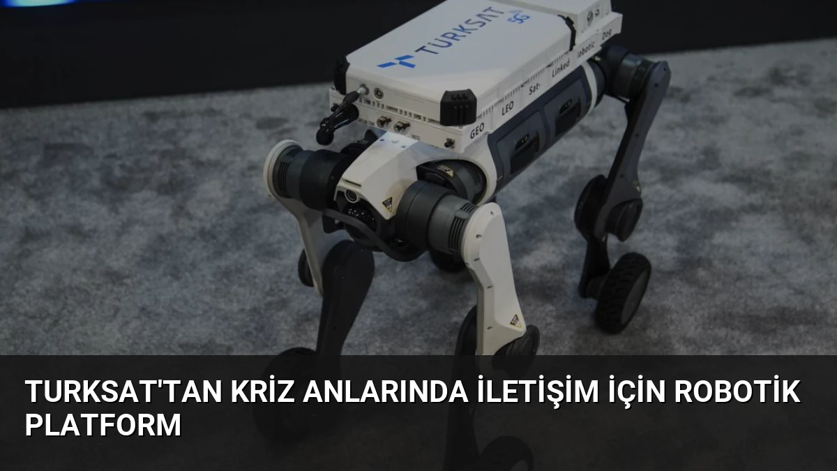 Turksat’tan Kriz Anlarında İletişim İçin Robotik Platform
