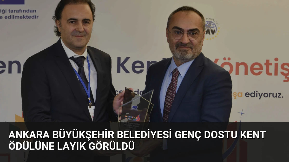 Ankara Büyükşehir Belediyesi Genç Dostu Kent Ödülüne Layık Görüldü