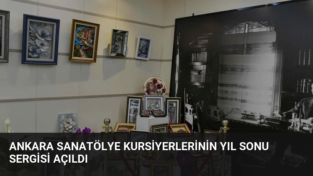 Ankara SanAtölye Kursiyerlerinin Yıl Sonu Sergisi Açıldı