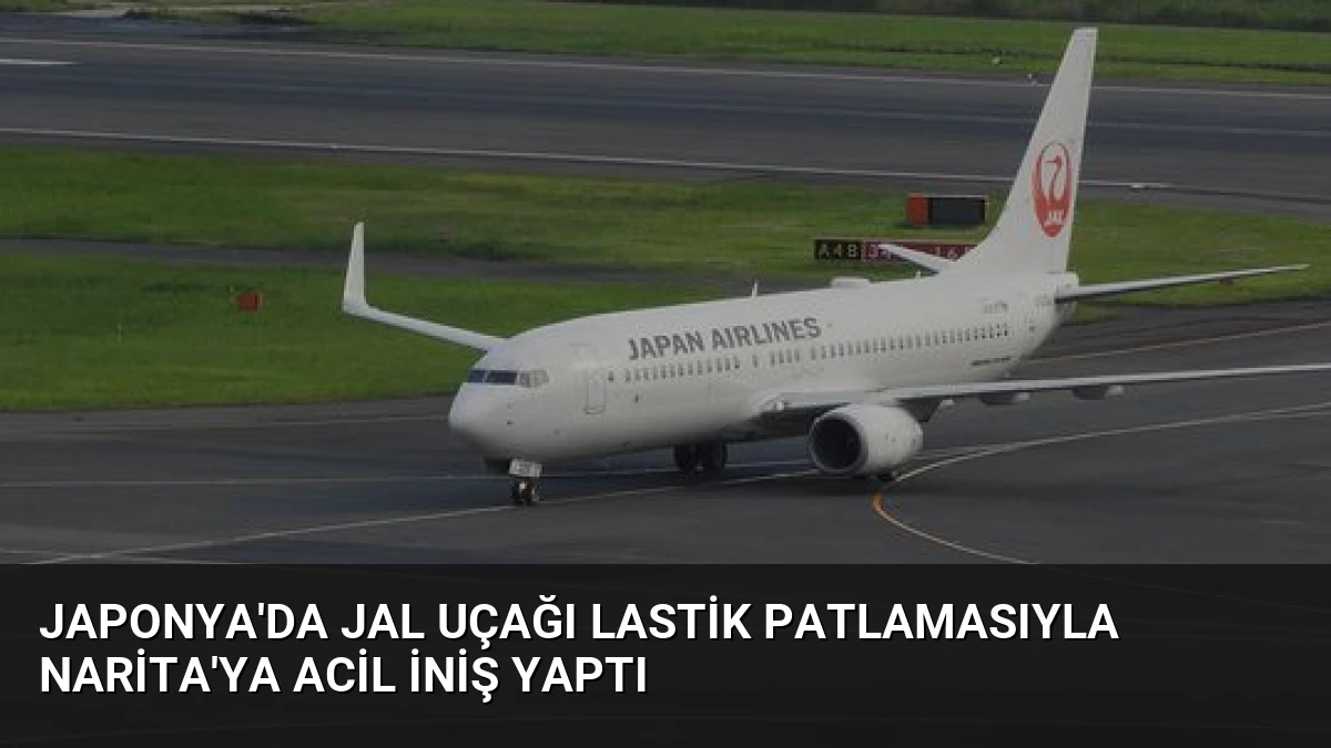 Japonya’da JAL Uçağı Lastik Patlamasıyla Narita’ya Acil İniş Yaptı