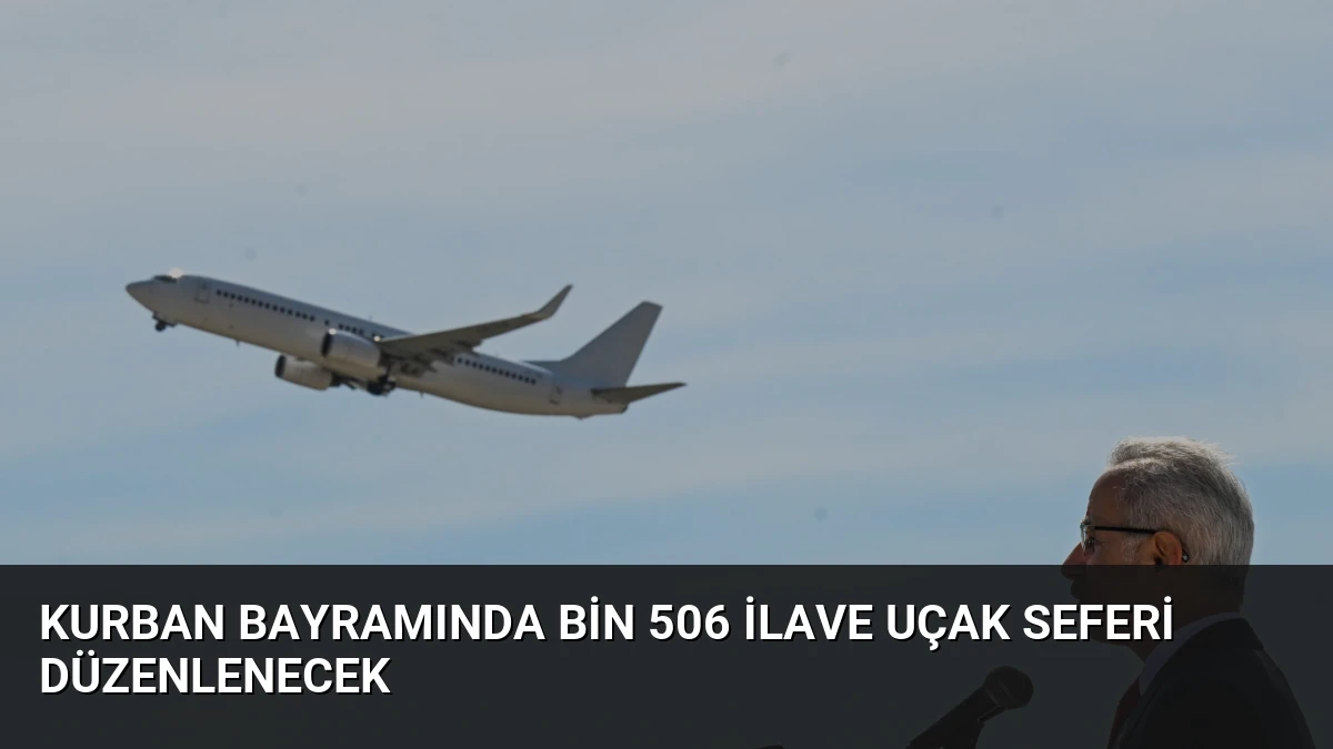 Kurban Bayramında Bin 506 İlave Uçak Seferi Düzenlenecek