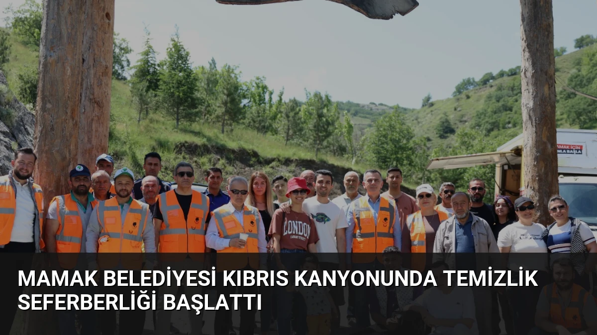 Mamak Belediyesi Kıbrıs Kanyonunda Temizlik Seferberliği Başlattı