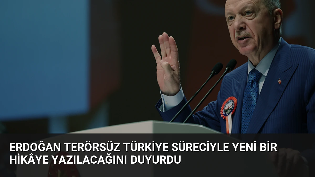 Erdoğan Terörsüz Türkiye Süreciyle Yeni Bir Hikâye Yazılacağını Duyurdu