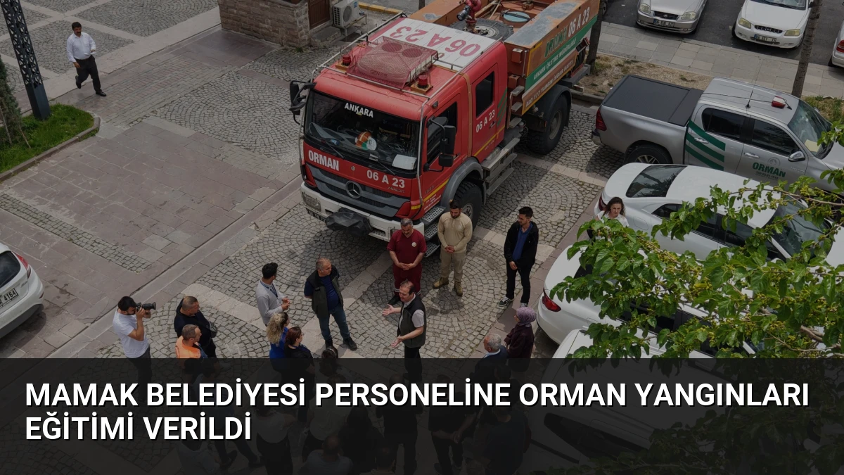 Mamak Belediyesi Personeline Orman Yangınları Eğitimi Verildi