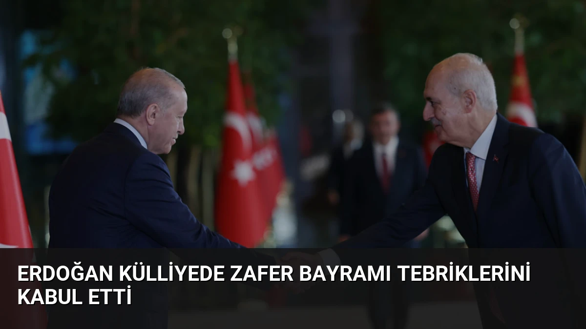 Erdoğan Külliyede Zafer Bayramı Tebriklerini Kabul Etti