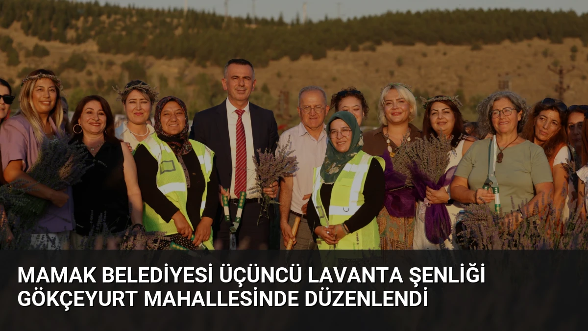 Mamak Belediyesi Üçüncü Lavanta Şenliği Gökçeyurt Mahallesinde Düzenlendi