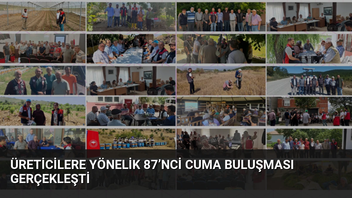 Üreticilere Yönelik 87’nci Cuma Buluşması Gerçekleşti