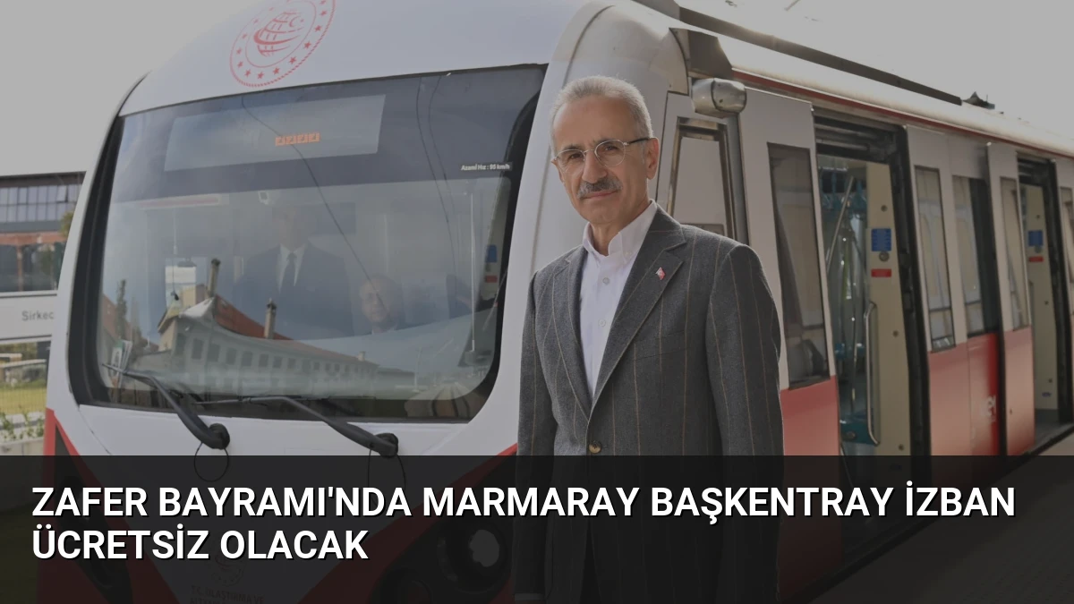 Zafer Bayramı’nda Marmaray Başkentray İZBAN Ücretsiz Olacak