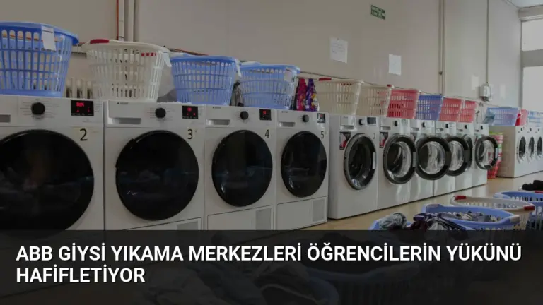 ABB Giysi Yıkama Merkezleri Öğrencilerin Yükünü Hafifletiyor