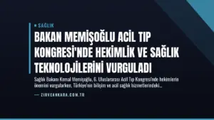 Bakan Memişoğlu Acil Tıp Kongresi'nde Hekimlik ve Sağlık Teknolojilerini Vurguladı