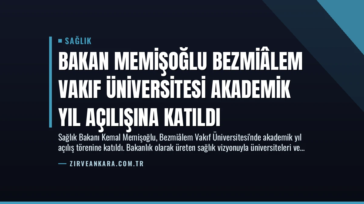 Bakan Memişoğlu Bezmiâlem Vakıf Üniversitesi Akademik Yıl Açılışına Katıldı