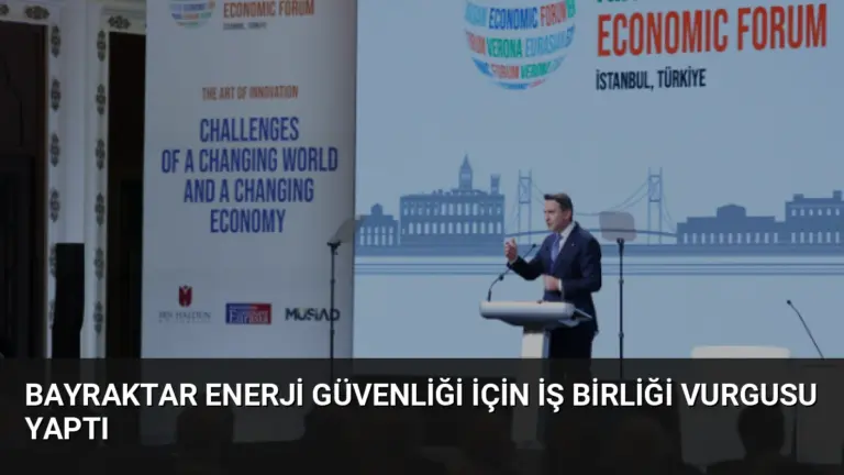 Bayraktar Enerji Güvenliği İçin İş Birliği Vurgusu Yaptı