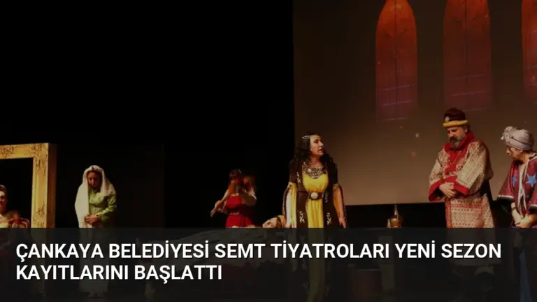 Çankaya Belediyesi Semt Tiyatroları Yeni Sezon Kayıtlarını Başlattı