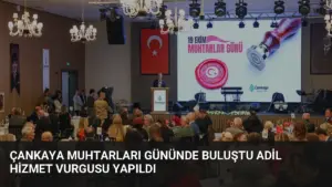 Çankaya Muhtarları Gününde Buluştu Adil Hizmet Vurgusu Yapıldı