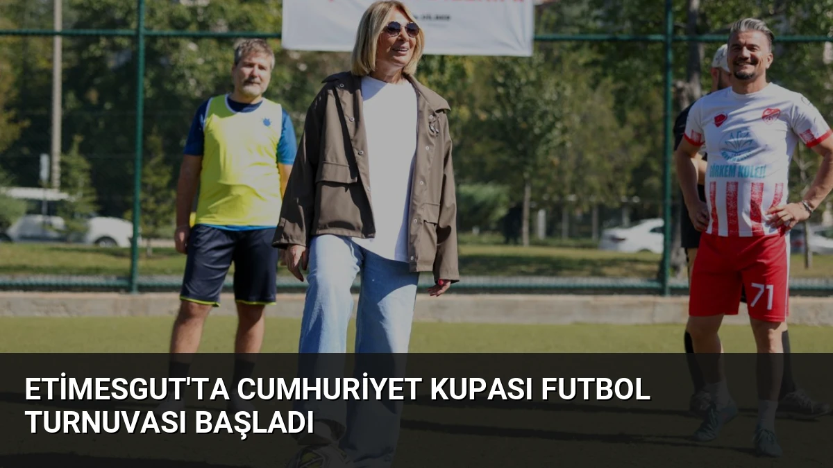 Etimesgut’ta Cumhuriyet Kupası Futbol Turnuvası Başladı