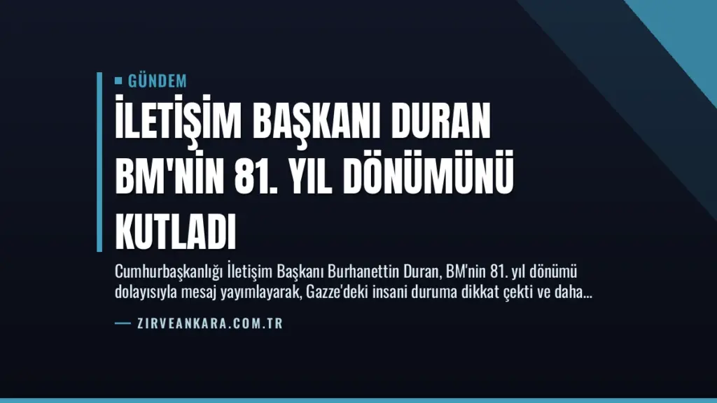 İletişim Başkanı Duran BM'nin 81. Yıl Dönümünü Kutladı