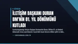 İletişim Başkanı Duran BM'nin 81. Yıl Dönümünü Kutladı