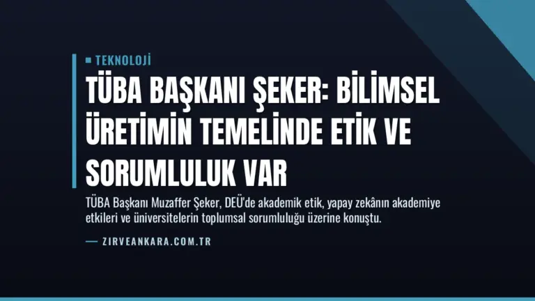TÜBA Başkanı Şeker: Bilimsel Üretimin Temelinde Etik ve Sorumluluk Var