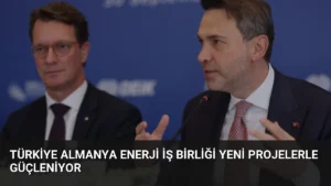 Türkiye Almanya Enerji İş Birliği Yeni Projelerle Güçleniyor