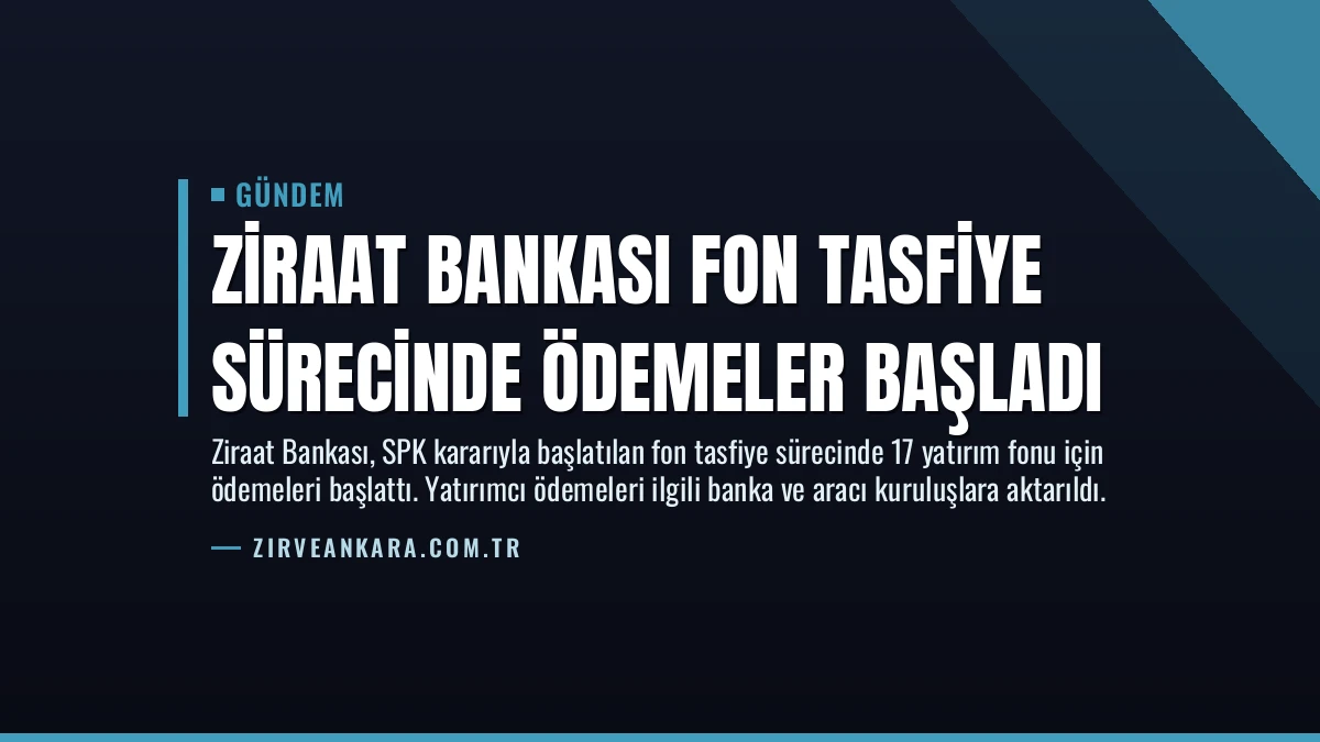 Ziraat Bankası Fon Tasfiye Sürecinde Ödemeler Başladı